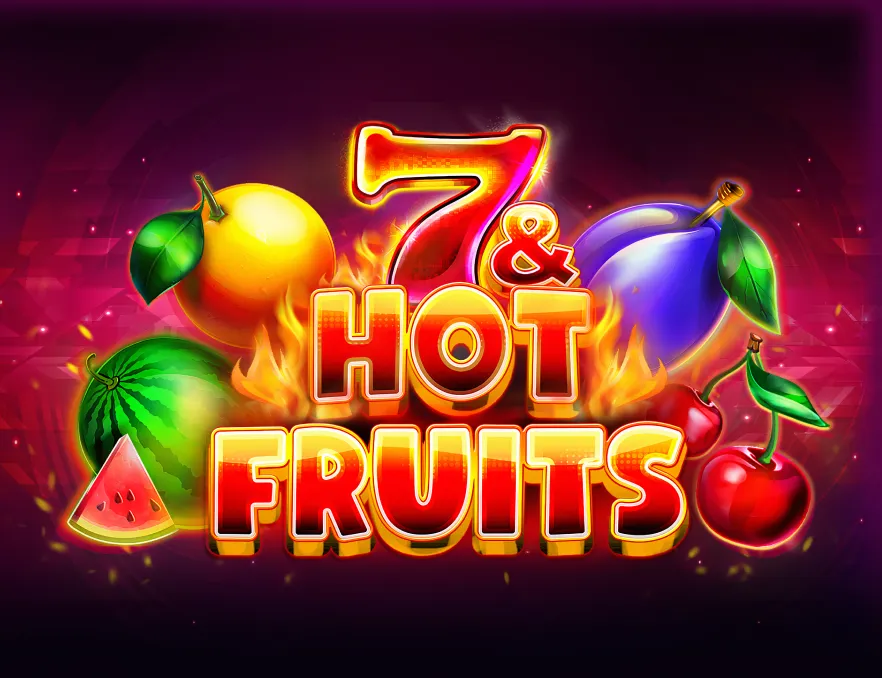 7 & Hot Fruits